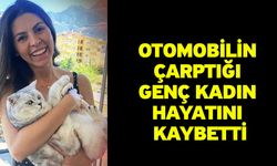 Otomobilin Çarptığı Genç Kadın Hayatını Kaybetti