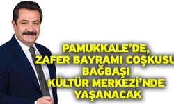 Pamukkale’de, Zafer Bayramı Coşkusu Bağbaşı Kültür Merkezi’nde Yaşanacak