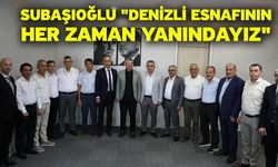 Subaşıoğlu: "Denizli esnafının her zaman yanındayız"