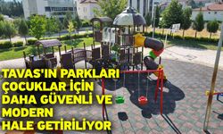 Tavas'ın parkları çocuklar için daha güvenli ve modern hale getiriliyor