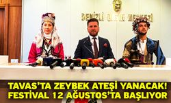 Tavas’ta Zeybek Ateşi Yanacak! Festival 12 Ağustos’ta Başlıyor