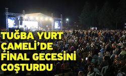 Tuğba Yurt Çameli’de Final Gecesini Coşturdu