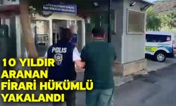10 Yıldır Aranan Firari Hükümlü Yakalandı