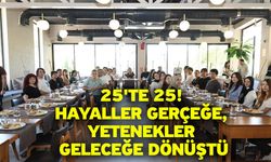25'te 25: Hayaller gerçeğe, yetenekler geleceğe dönüştü