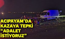 Acıpayam’da Kazaya Tepki “Adalet İstiyoruz”