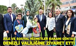 Aile ve Sosyal Hizmetler Bakanı Göktaş Denizli Valiliğine ziyaret etti