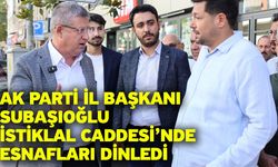 AK Parti İl Başkanı Subaşıoğlu İstiklal Caddesi’nde esnafları dinledi