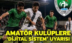 Amatör kulüplere ‘dijital sistem’ uyarısı