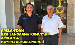 Arslan’dan İlçe Jandarma Komutanı Arslan’a hayırlı olsun ziyareti