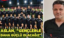 Aslan, “Gençlerle daha güçlü olacağız”
