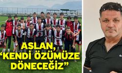 Aslan, “Kendi özümüze döneceğiz”