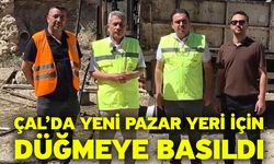 Çal’da yeni pazar yeri için düğmeye basıldı