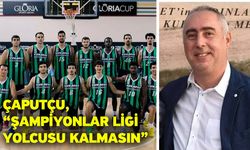 Çaputçu, “Şampiyonlar ligi yolcusu kalmasın”