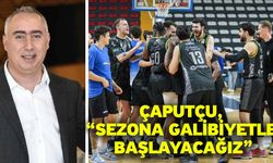 Çaputçu, “Sezona galibiyetle başlayacağız”