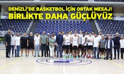 Denizli’de Basketbol İçin Ortak Mesaj! Birlikte Daha Güçlüyüz