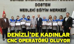 Denizli’de Kadınlar CNC Operatörü Oluyor