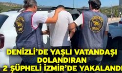 Denizli’de yaşlı vatandaşı dolandıran 2 şüpheli İzmir’de yakalandı