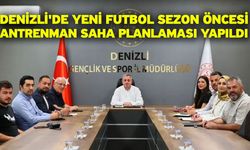 Denizli'de yeni futbol sezon öncesi antrenman saha planlaması yapıldı