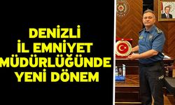 Denizli İl Emniyet Müdürlüğünde yeni dönem