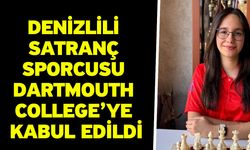 Denizlili satranç sporcusu Dartmouth College’ye kabul edildi