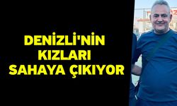 Denizli'nin kızları sahaya çıkıyor