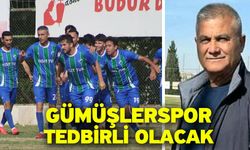 Gümüşlerspor tedbirli olacak