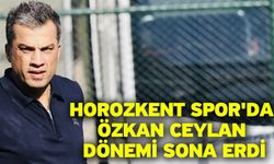 Horozkent Spor'da Özkan Ceylan dönemi sona erdi