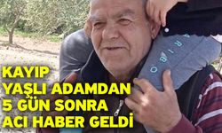 Kayıp yaşlı adamdan 5 gün sonra acı haber geldi