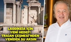 Laodikeia İçin Yeni Hedef! Traian Çeşmesi’nden Yeniden Su Aksın