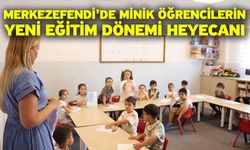 Merkezefendi’de Minik Öğrencilerin Yeni Eğitim Dönemi Heyecanı