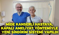 Mide kanserli hastaya, kapalı ameliyat yöntemiyle yeni sindirim sistemi yapıldı