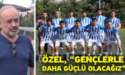Özel, “Gençlerle daha güçlü olacağız”