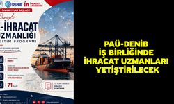 PAÜ-DENİB İş Birliğinde İhracat Uzmanları Yetiştirilecek