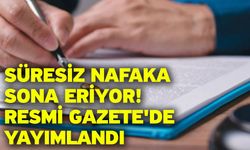 Süresiz nafaka sona eriyor! Resmi Gazete'de yayımlandı