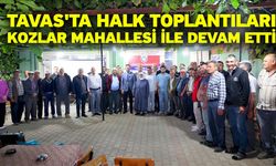 Tavas'ta halk toplantıları Kozlar Mahallesi ile devam etti