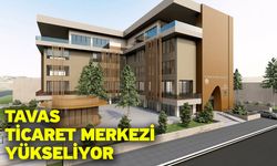 Tavas Ticaret Merkezi Yükseliyor