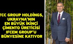 TCC Group Holdings, Ukrayna’nın en büyük ikinci çimento üreticisi IFCEM Group’u bünyesine katıyor