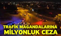 Trafik magandalarına milyonluk ceza
