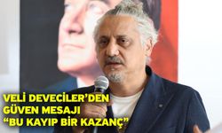 Veli Deveciler’den Güven Mesajı “Bu Kayıp Bir Kazanç”