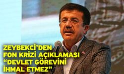 Zeybekci’den Fon Krizi Açıklaması “Devlet Görevini İhmal Etmez”