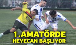 1.Amatörde heyecan başlıyor