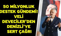 50 milyonluk destek gündemi! Veli Deveciler’den Denizli’ye sert çağrı