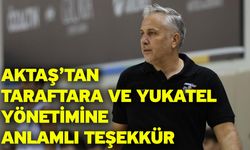 Aktaş’tan Taraftara Ve Yukatel Yönetimine Anlamlı Teşekkür