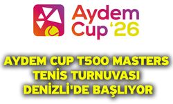 Aydem Cup T500 Masters Tenis Turnuvası Denizli'de başlıyor