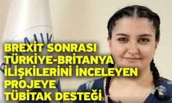 Brexit Sonrası Türkiye-Britanya İlişkilerini İnceleyen Projeye TÜBİTAK Desteği