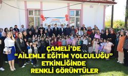 Çameli’de “Ailemle Eğitim Yolculuğu” Etkinliğinde Renkli Görüntüler