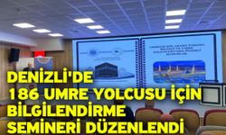 Denizli'de 186 umre yolcusu için bilgilendirme semineri düzenlendi