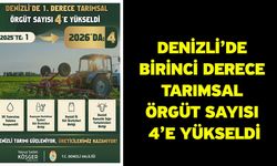 Denizli’de Birinci Derece Tarımsal Örgüt Sayısı 4’e Yükseldi