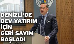 Denizli'de Dev Yatırım İçin Geri Sayım Başladı