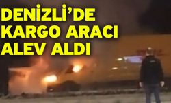 Denizli’de kargo aracı alev aldı